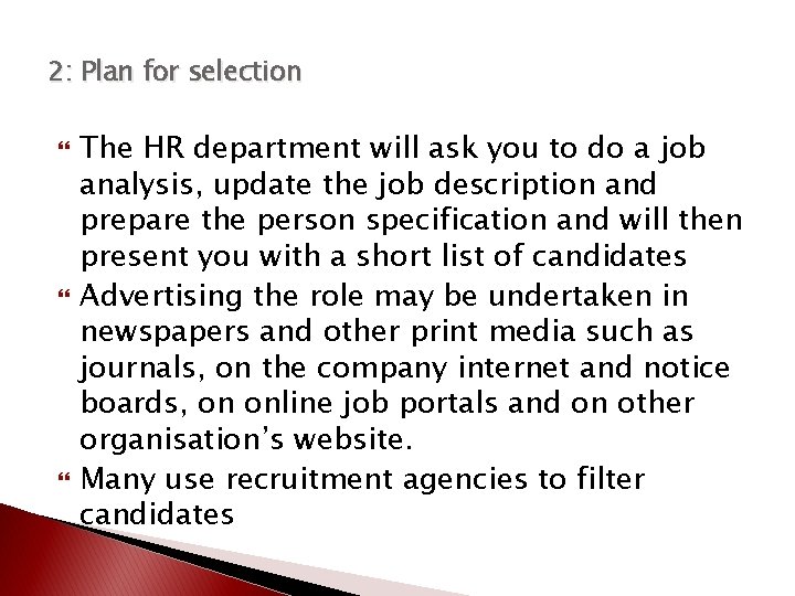 2: Plan for selection The HR department will ask you to do a job