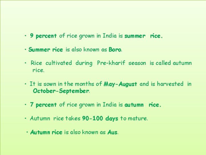  • 9 percent of rice grown in India is summer rice. • Summer
