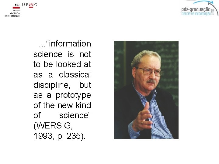. . . “information science is not to be looked at as a classical