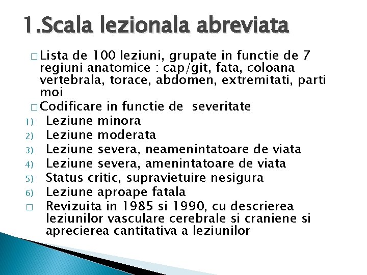 1. Scala lezionala abreviata � Lista de 100 leziuni, grupate in functie de 7