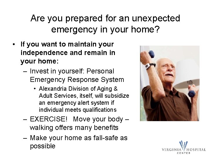 Are you prepared for an unexpected emergency in your home? • If you want