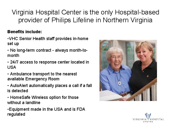 Virginia Hospital Center is the only Hospital-based provider of Philips Lifeline in Northern Virginia