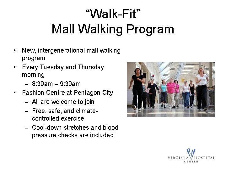 “Walk-Fit” Mall Walking Program • New, intergenerational mall walking program • Every Tuesday and