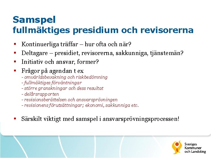 Samspel fullmäktiges presidium och revisorerna § § Kontinuerliga träffar – hur ofta och när?