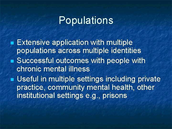 Populations n n n Extensive application with multiple populations across multiple identities Successful outcomes