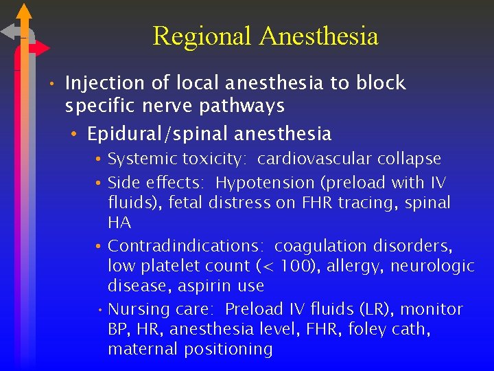 Regional Anesthesia • Injection of local anesthesia to block specific nerve pathways • Epidural/spinal