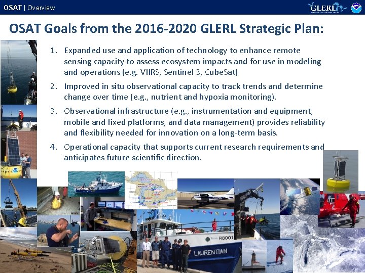 OSAT | Overview OSAT Goals from the 2016 -2020 GLERL Strategic Plan: 1. Expanded