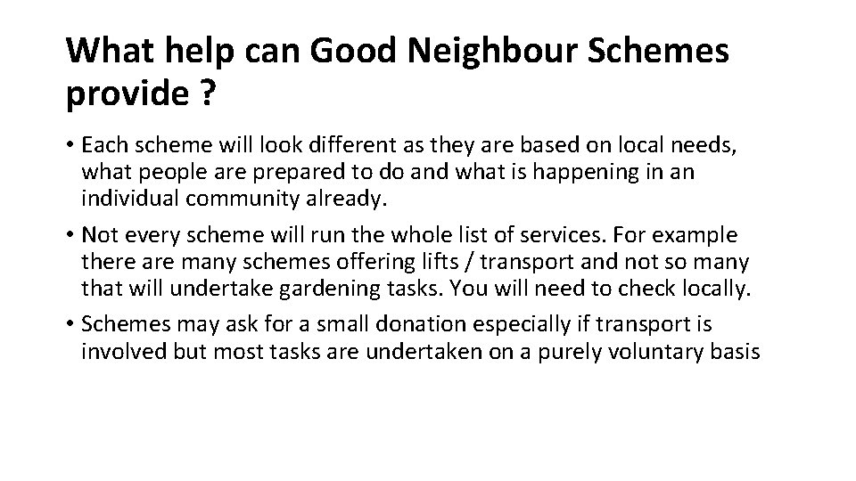 What are Good Neighbour Schemes These are local