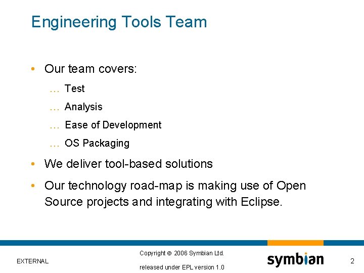 Engineering Tools Team • Our team covers: … Test … Analysis … Ease of