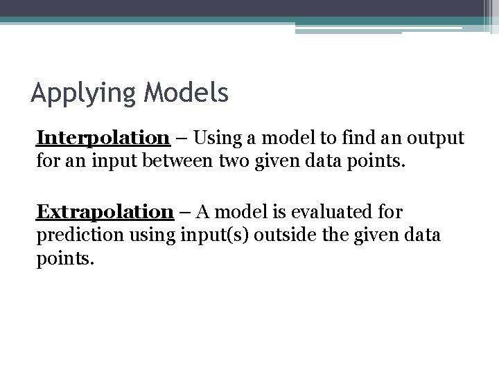 Applying Models Interpolation – Using a model to find an output for an input