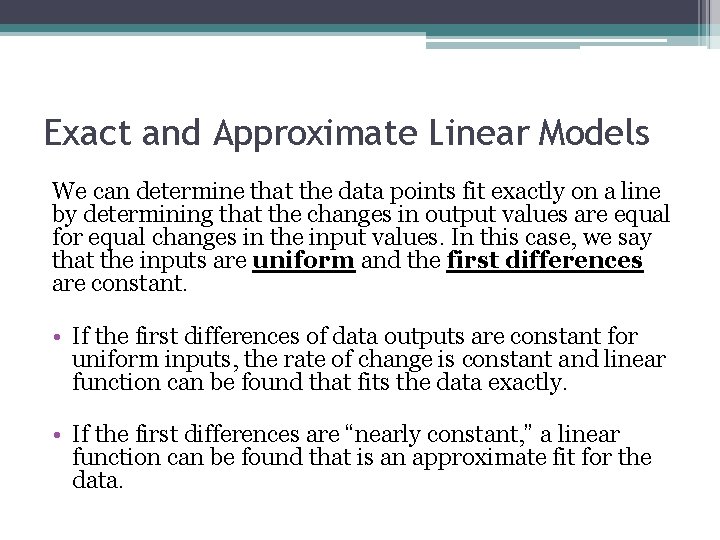 Exact and Approximate Linear Models We can determine that the data points fit exactly