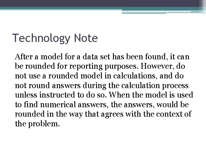 Technology Note After a model for a data set has been found, it can