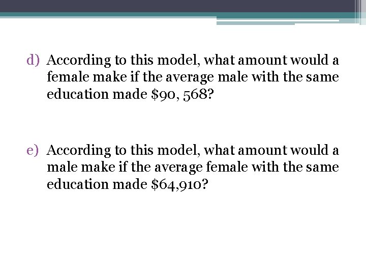 d) According to this model, what amount would a female make if the average