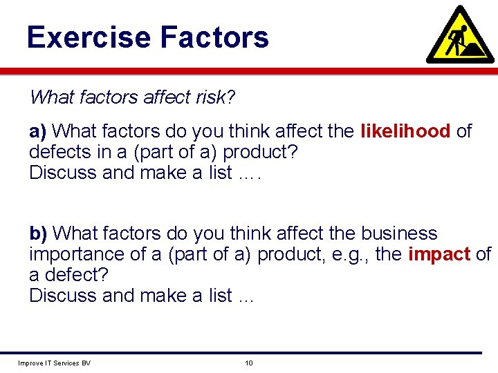 Exercise Factors What factors affect risk? a) What factors do you think affect the