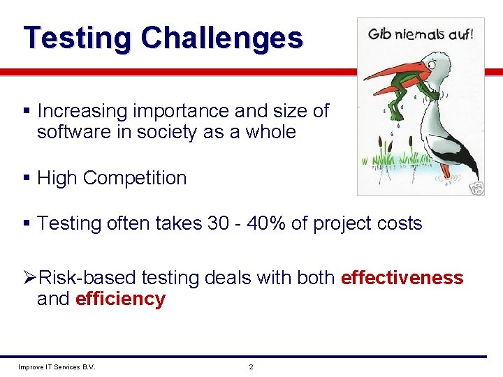 Testing Challenges § Increasing importance and size of software in society as a whole
