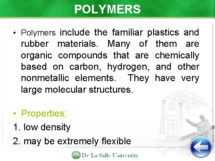 POLYMERS • Polymers include the familiar plastics and rubber materials. Many of organic compounds