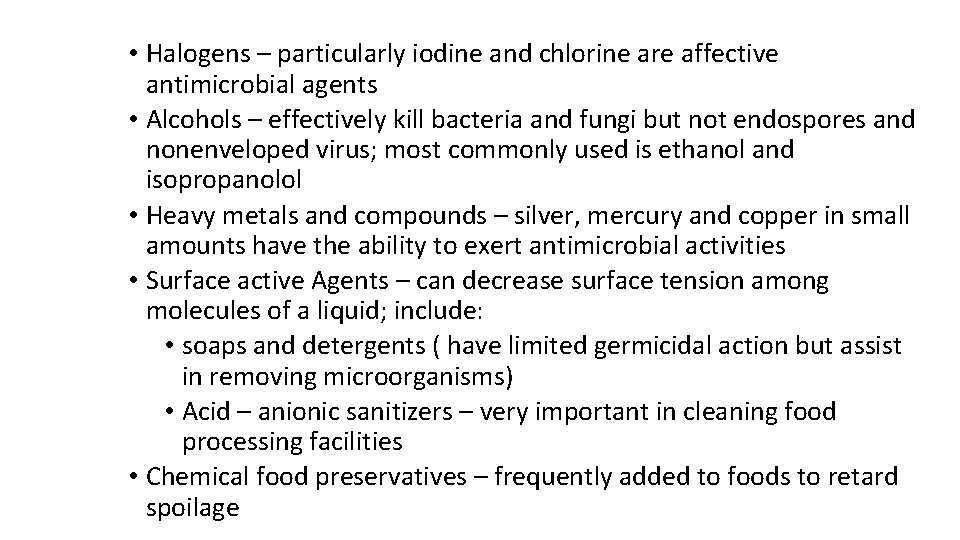  • Halogens – particularly iodine and chlorine are affective antimicrobial agents • Alcohols
