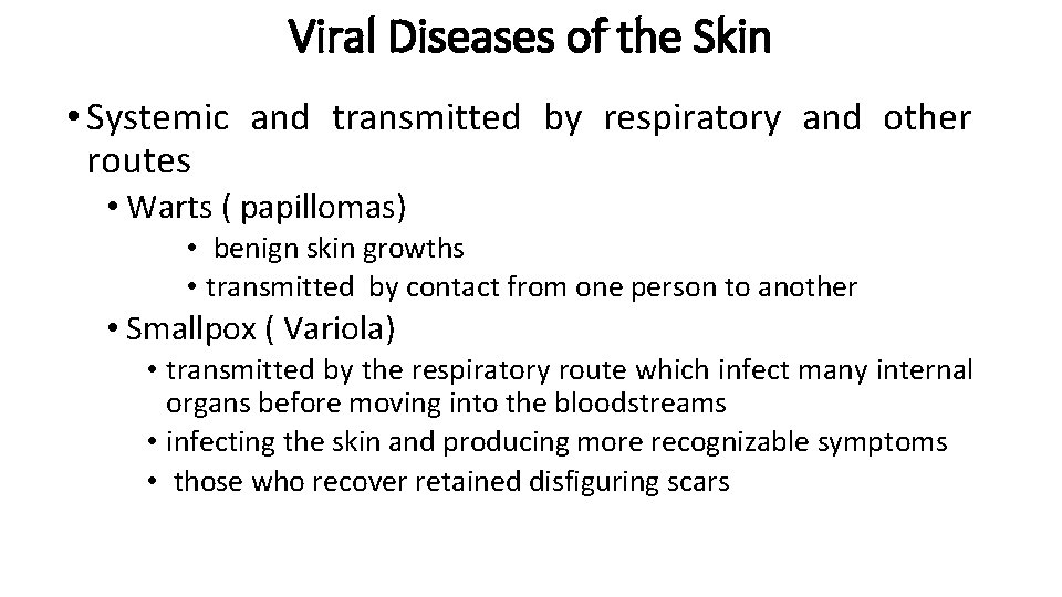 Viral Diseases of the Skin • Systemic and transmitted by respiratory and other routes