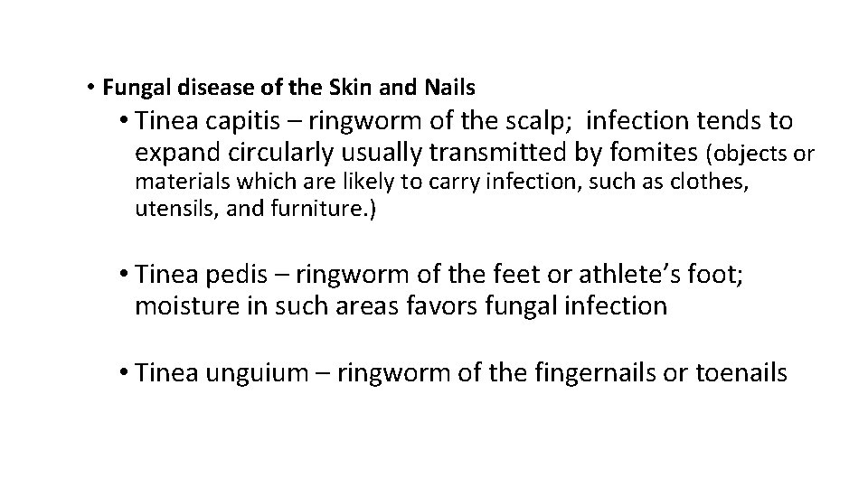  • Fungal disease of the Skin and Nails • Tinea capitis – ringworm