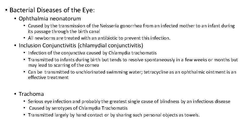  • Bacterial Diseases of the Eye: • Ophthalmia neonatorum • Caused by the
