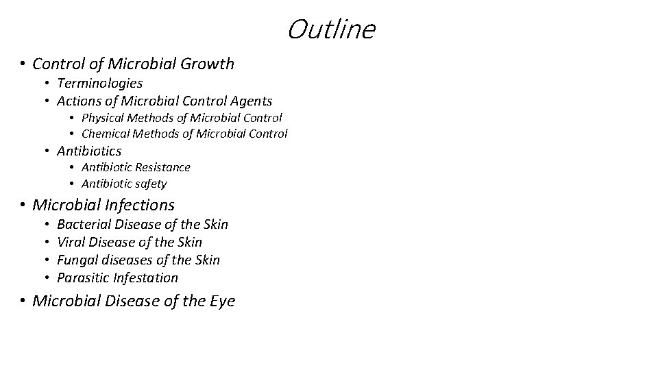 Outline • Control of Microbial Growth • Terminologies • Actions of Microbial Control Agents