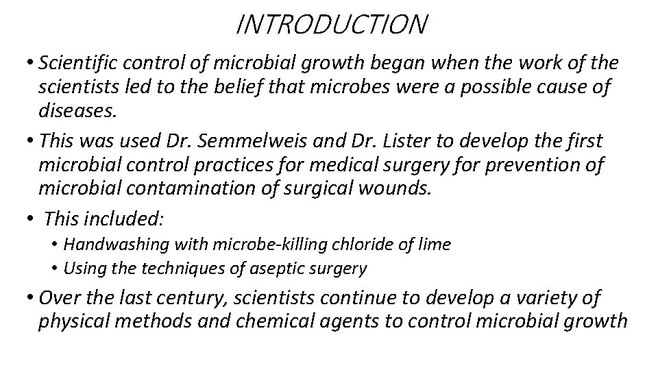 INTRODUCTION • Scientific control of microbial growth began when the work of the scientists