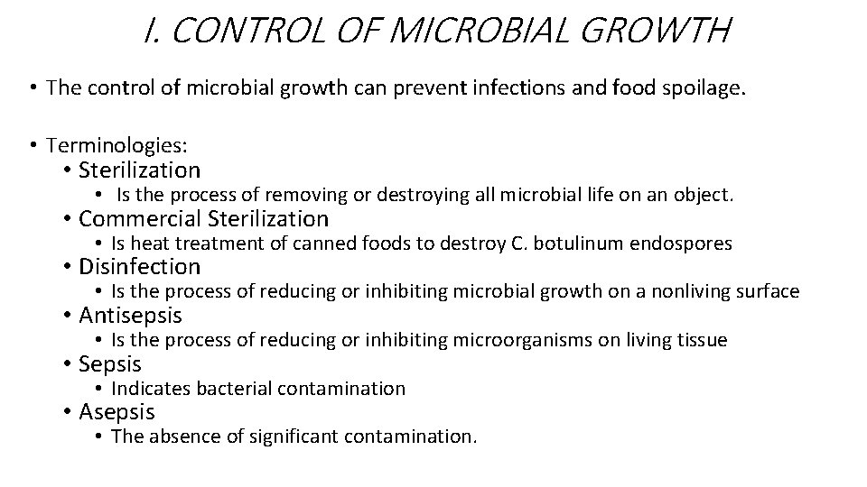 I. CONTROL OF MICROBIAL GROWTH • The control of microbial growth can prevent infections