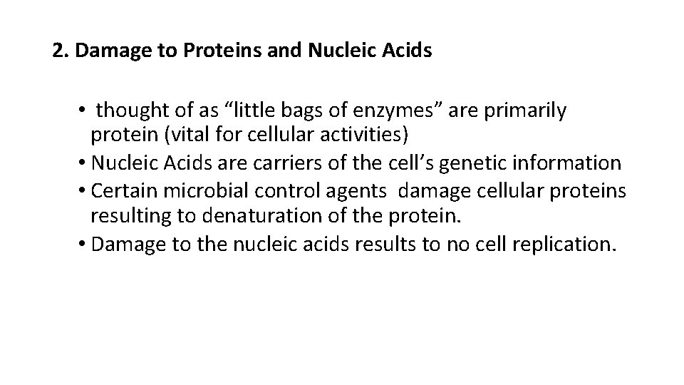 2. Damage to Proteins and Nucleic Acids • thought of as “little bags of