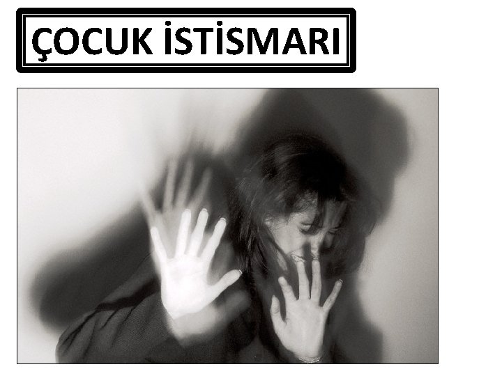 ÇOCUK İSTİSMARI 