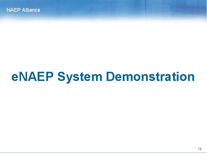 NAEP Alliance e. NAEP System Demonstration 19 