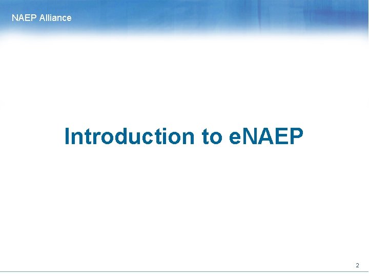 NAEP Alliance Introduction to e. NAEP 2 