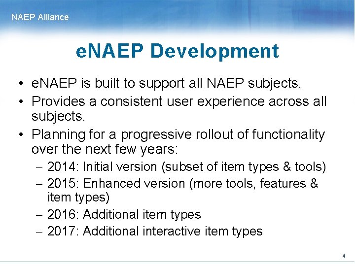 NAEP Alliance e. NAEP Development • e. NAEP is built to support all NAEP