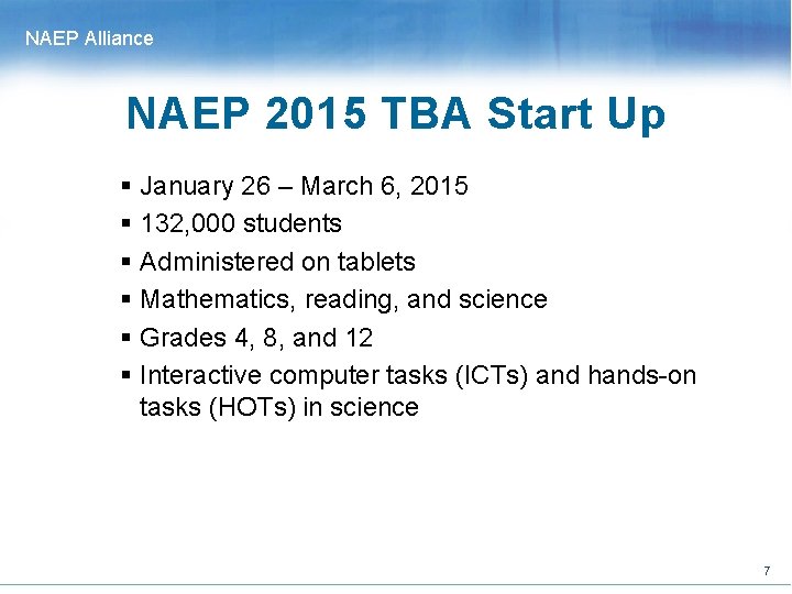 NAEP Alliance NAEP 2015 TBA Start Up § January 26 – March 6, 2015