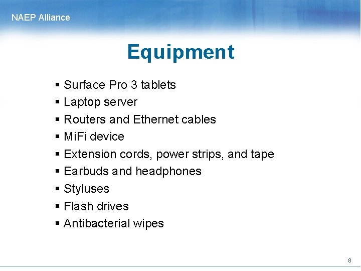 NAEP Alliance Equipment § Surface Pro 3 tablets § Laptop server § Routers and