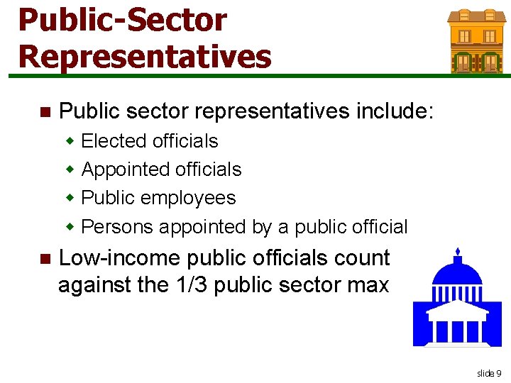 Public-Sector Representatives n Public sector representatives include: w Elected officials w Appointed officials w