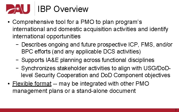 IBP Overview • Comprehensive tool for a PMO to plan program’s international and domestic