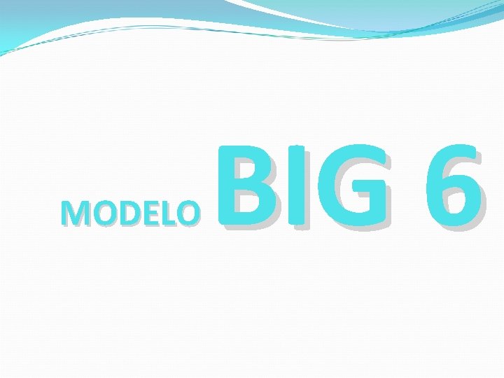 MODELO BIG 6 