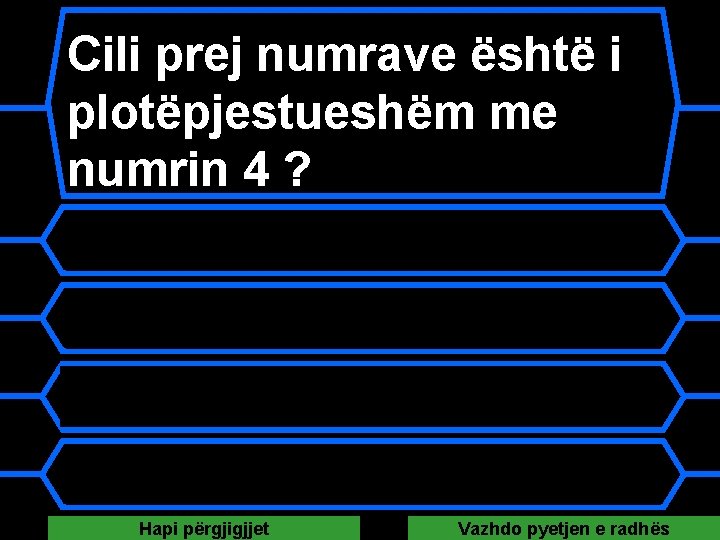 Cili prej numrave është i plotëpjestueshëm me numrin 4 ? A 126 B 132 Cili prej numrave është i plotëpjestueshëm me numrin 4 ? A 126 B 132