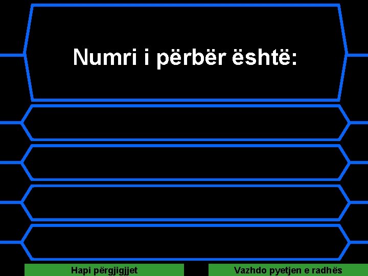 Numri i përbër është: A 11 B 17 C 23 D 27 Hapi përgjigjjet Numri i përbër është: A 11 B 17 C 23 D 27 Hapi përgjigjjet