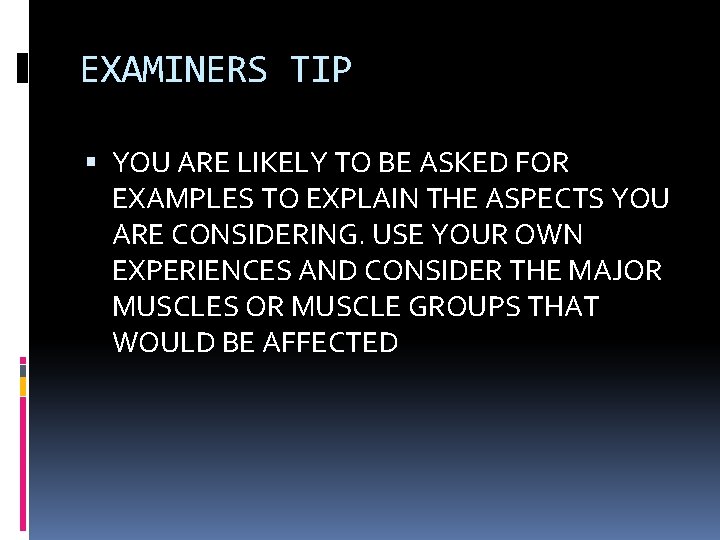 EXAMINERS TIP YOU ARE LIKELY TO BE ASKED FOR EXAMPLES TO EXPLAIN THE ASPECTS