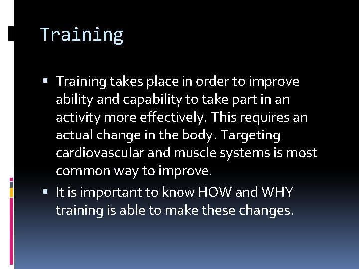 Training takes place in order to improve ability and capability to take part in