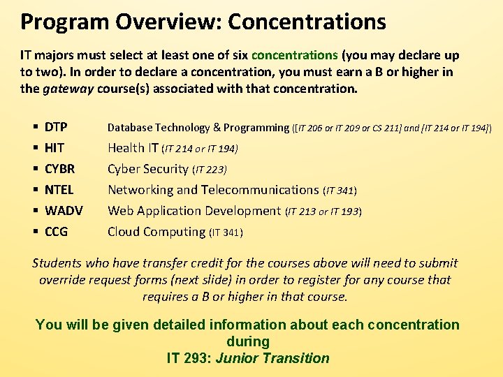 Program Overview: Concentrations IT majors must select at least one of six concentrations (you