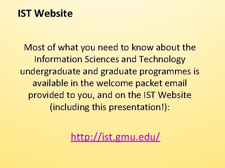IST Website Most of what you need to know about the Information Sciences and