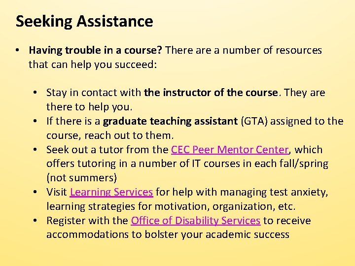 Seeking Assistance • Having trouble in a course? There a number of resources that