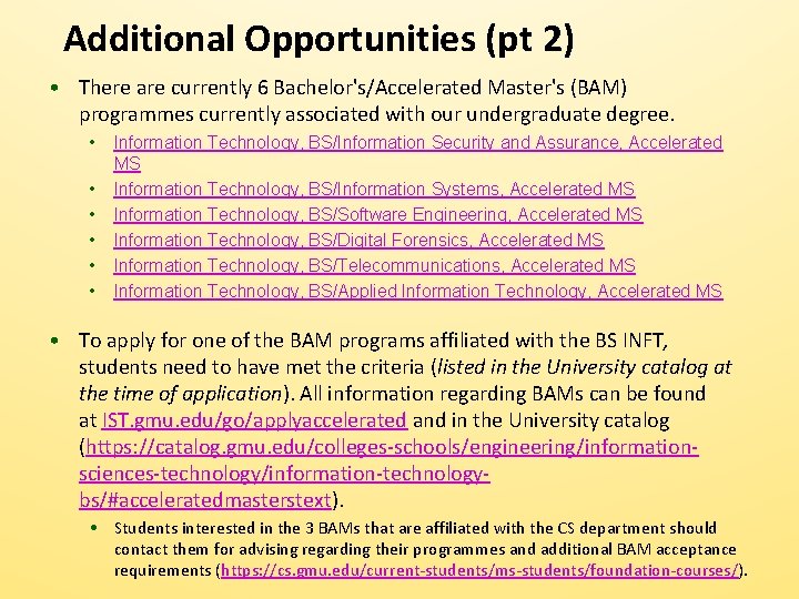 Additional Opportunities (pt 2) • There are currently 6 Bachelor's/Accelerated Master's (BAM) programmes currently