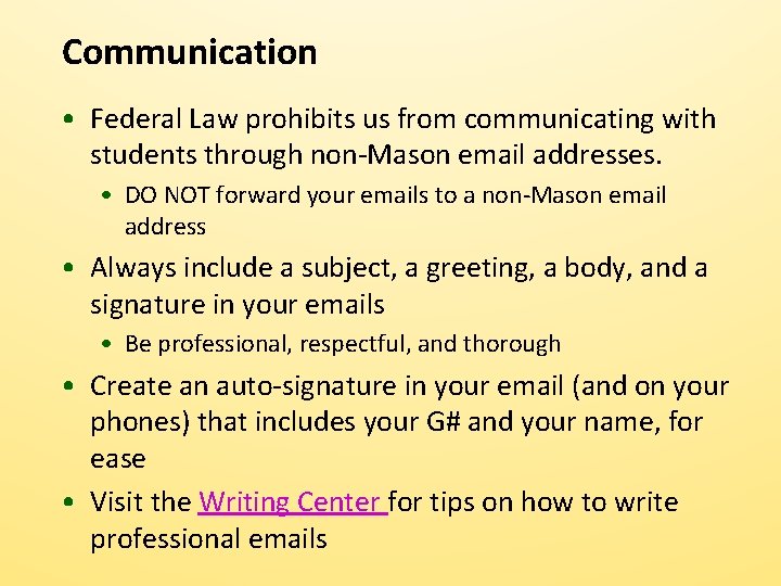 Communication • Federal Law prohibits us from communicating with students through non-Mason email addresses.