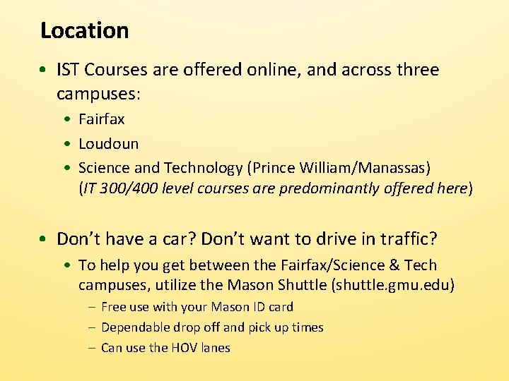 Location • IST Courses are offered online, and across three campuses: • Fairfax •