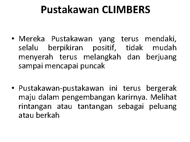 Pustakawan CLIMBERS • Mereka Pustakawan yang terus mendaki, selalu berpikiran positif, tidak mudah menyerah