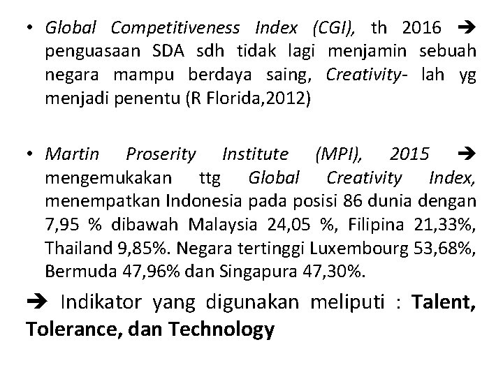  • Global Competitiveness Index (CGI), th 2016 penguasaan SDA sdh tidak lagi menjamin