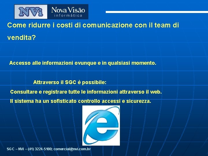 Come ridurre i costi di comunicazione con il team di vendita? Accesso alle informazioni